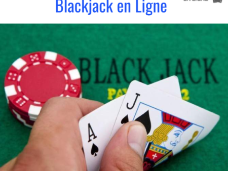 Les Meilleurs Jeux de Blackjack en Ligne